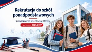 Informacja o rekrutacji do szkół ponadpodstawowych prowadzonych przez pow. płoński na rok szkolny 2026/2027